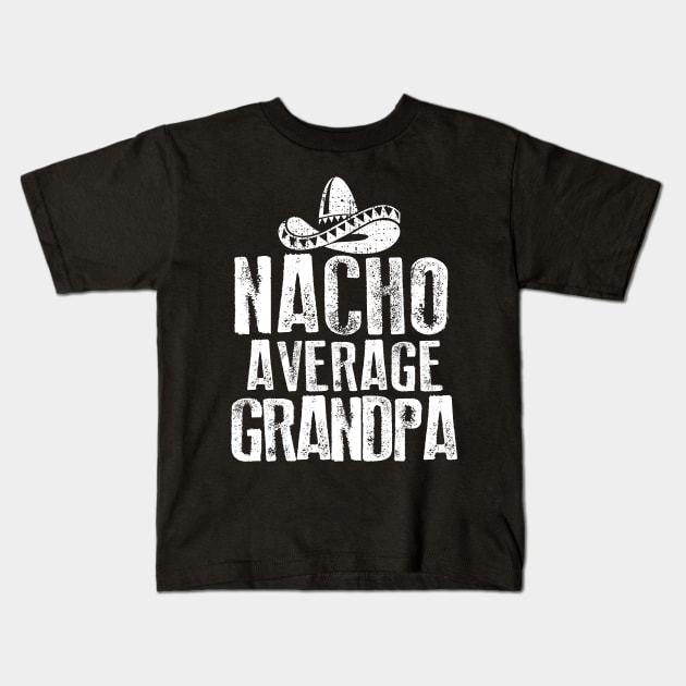 Nacho Average Grandpa Vintage Kids T-Shirt by Dailygrind